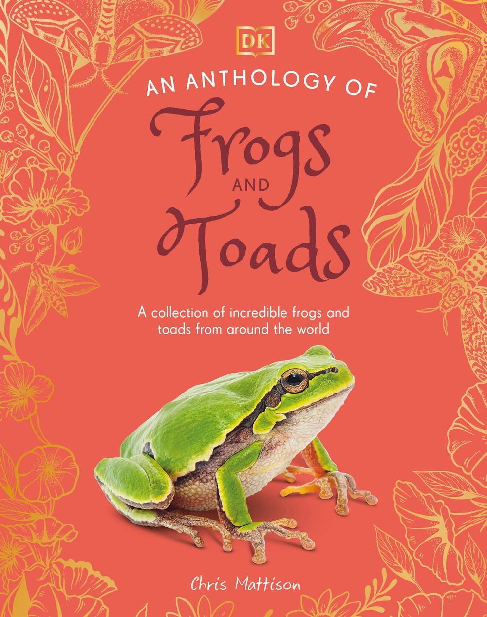 An Anthology of Frogs and Toads by Chris Mattison - ISBN: 9780241836163