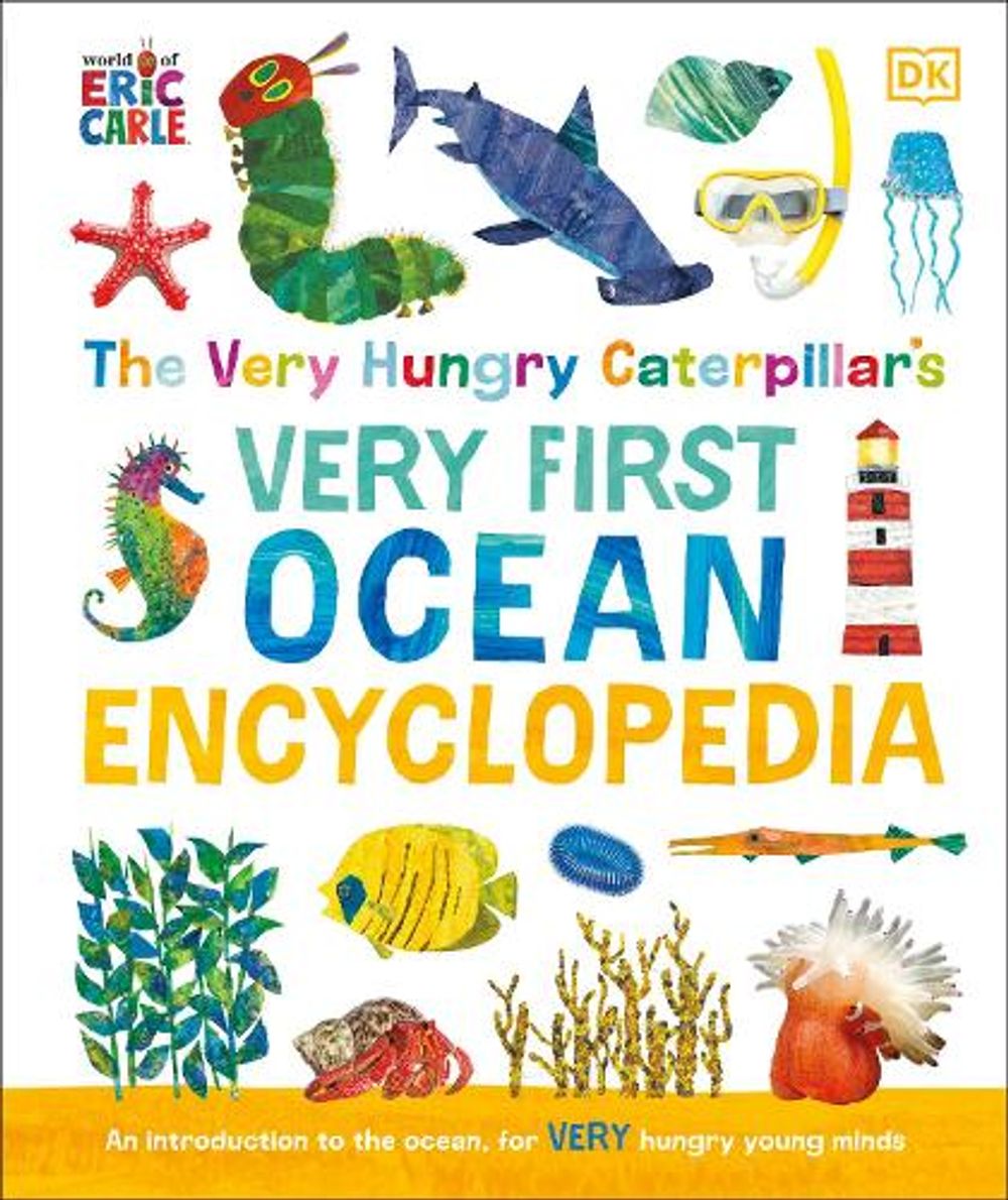 The Very Hungry Caterpillar’s Very First Ocean Encyclopedia by DK - ISBN: 9780241836613