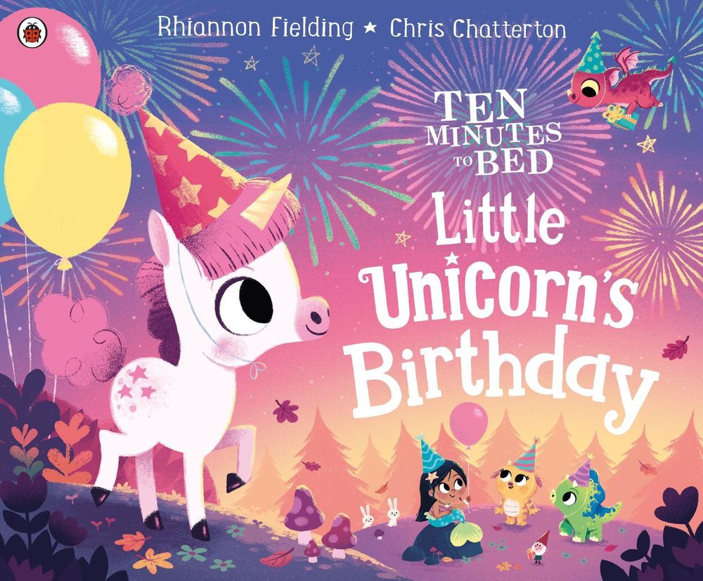 Ten Minutes to Bed: Little Unicorn's Birthday by Rhiannon Fielding - ISBN: 9780241837573