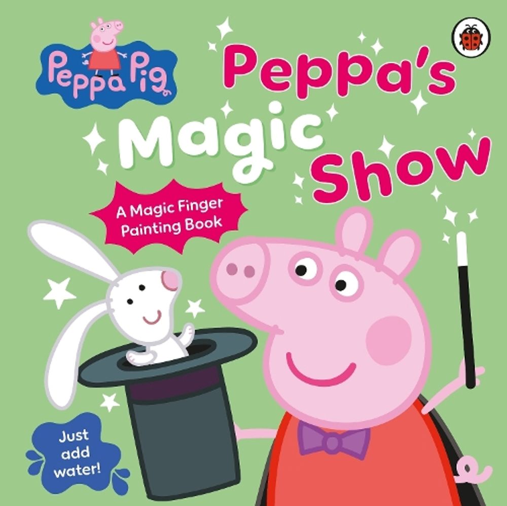 Peppa Pig: Peppa’s Magic Show by Peppa Pig - ISBN: 9780241840221