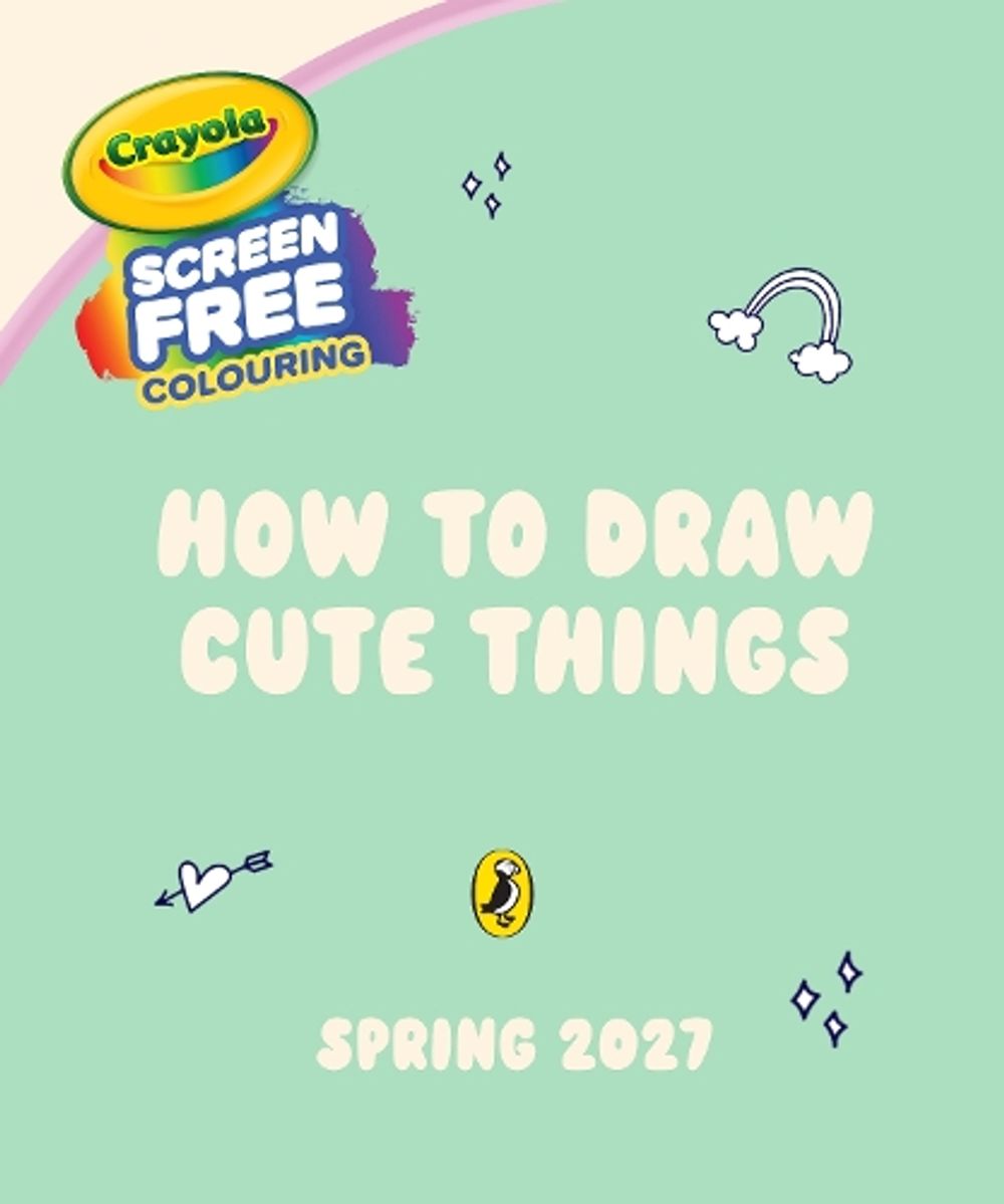 How to Draw Cute Things by Crayola - ISBN: 9780241846841