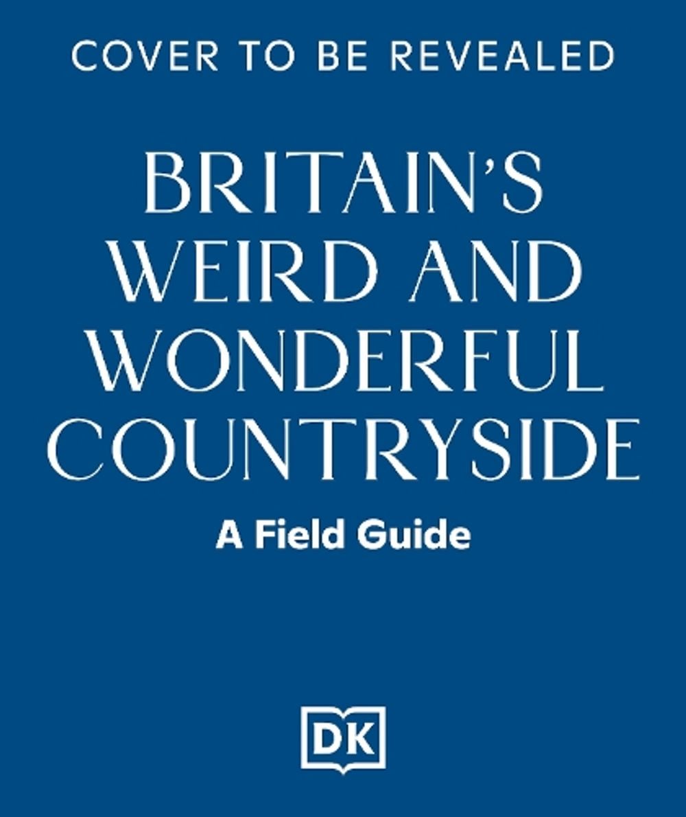 Britain's Weird and Wonderful Countryside by Hannah Roe - ISBN: 9780241854563
