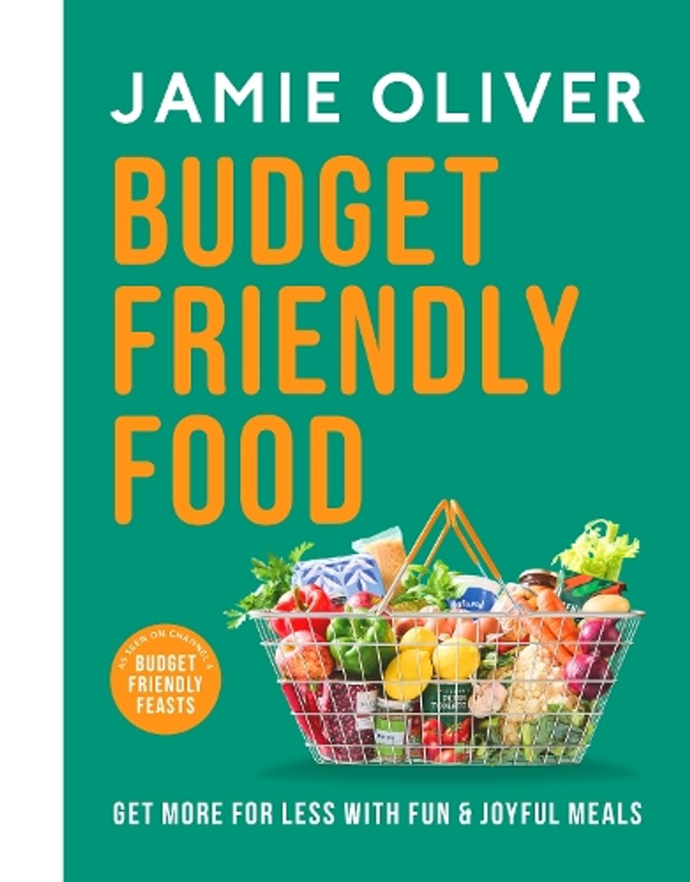 Budget Friendly Food by Jamie Oliver - ISBN: 9780241857588