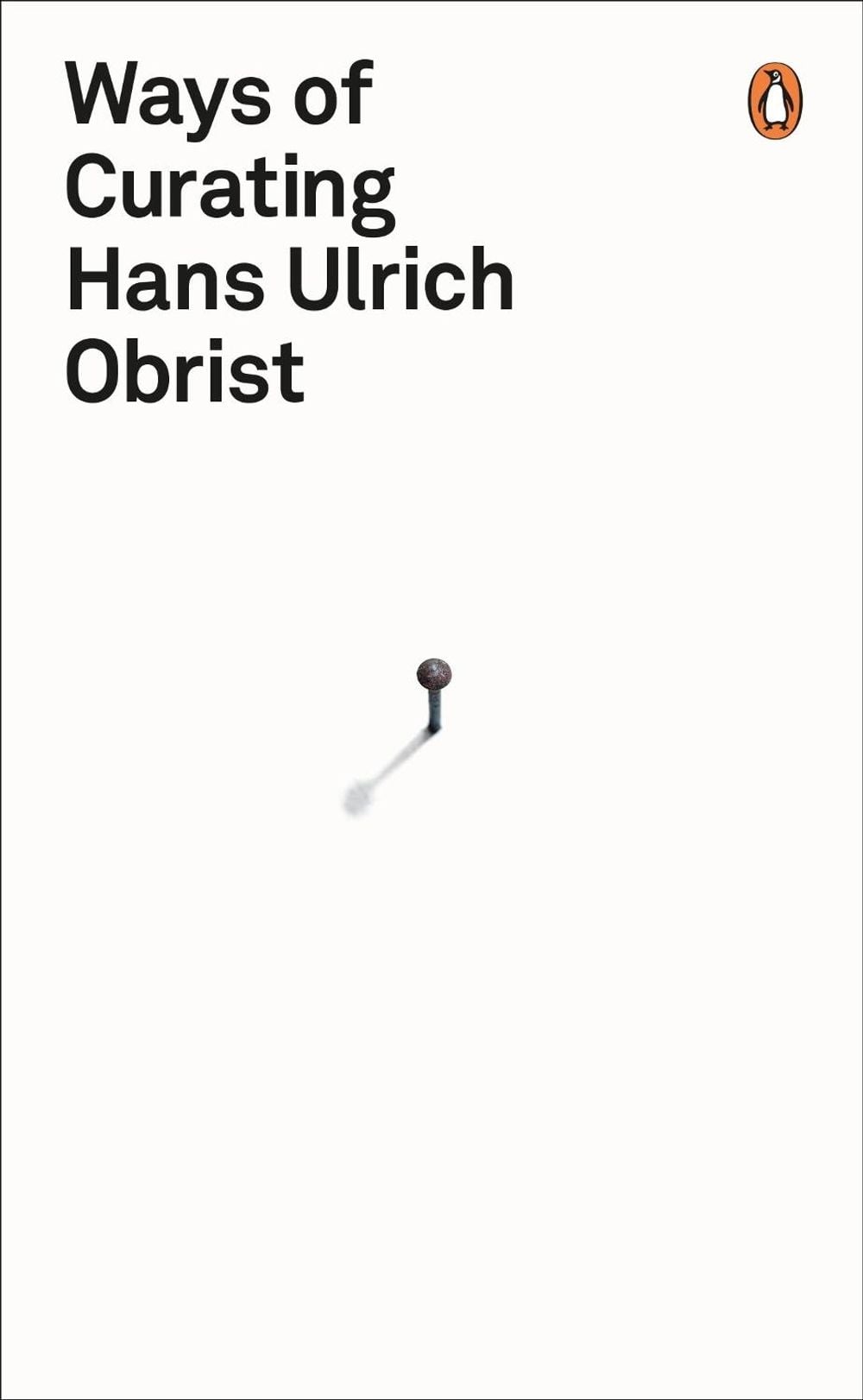 Ways of Curating by Hans Ulrich Obrist - ISBN: 9780241950968