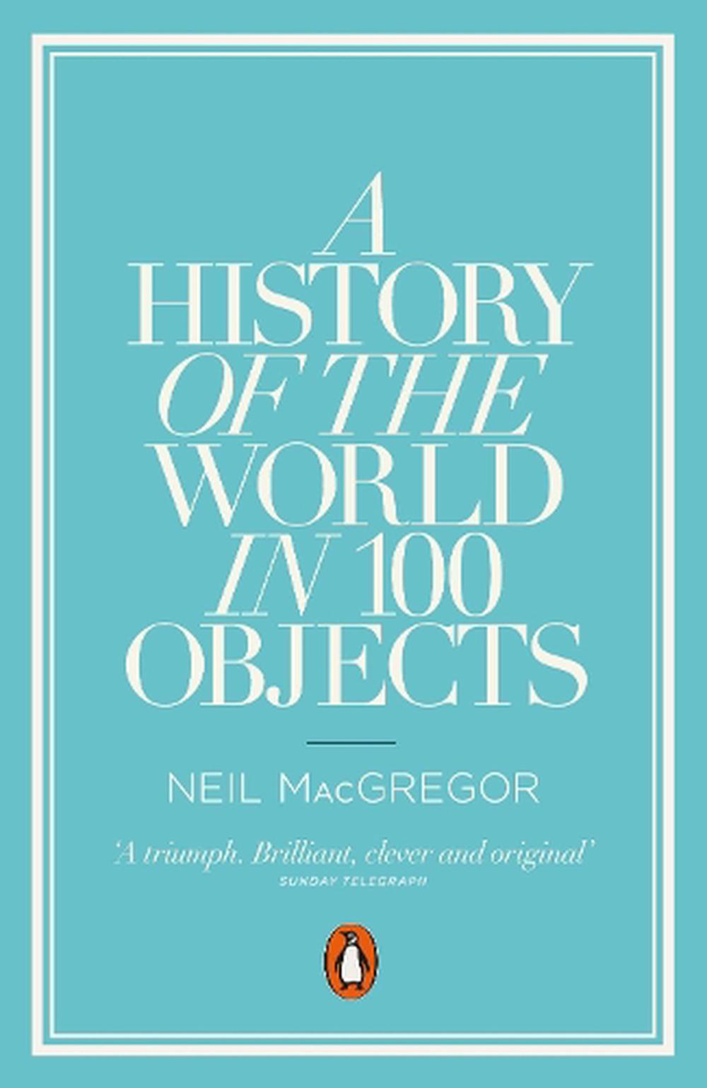 History of the World in 100 Objects by Neil MacGregor, 9780241951774  Buy online at The Nile