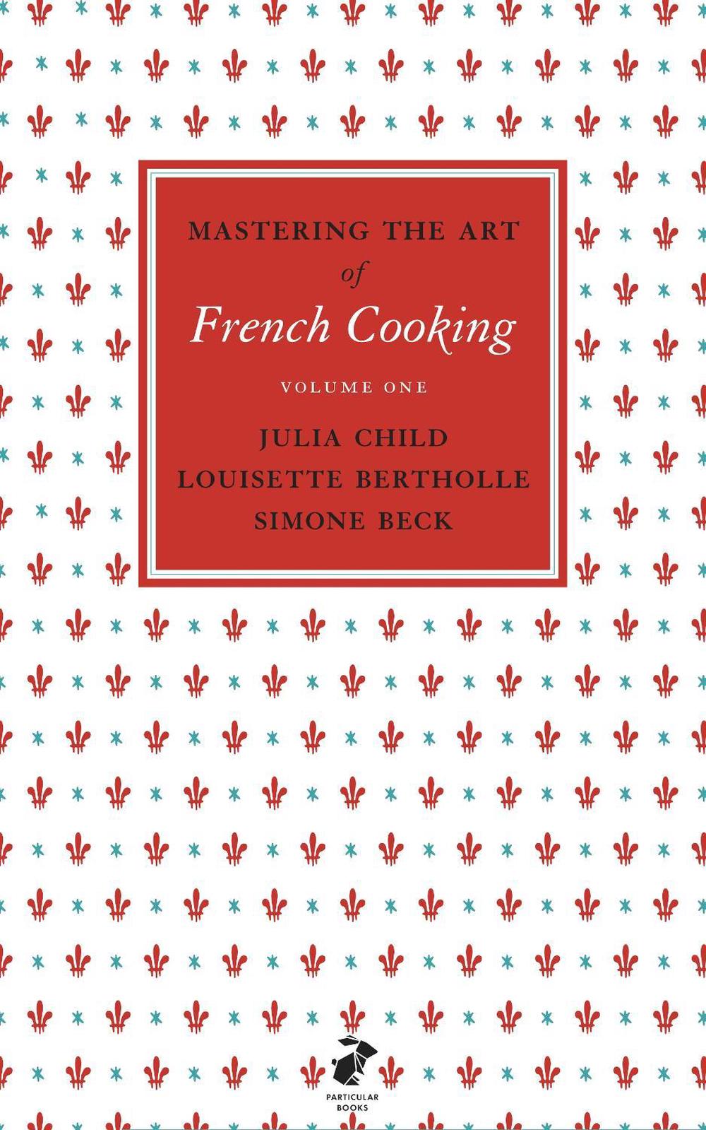 Mastering the Art of French Cooking, Vol.1, 9780241953396