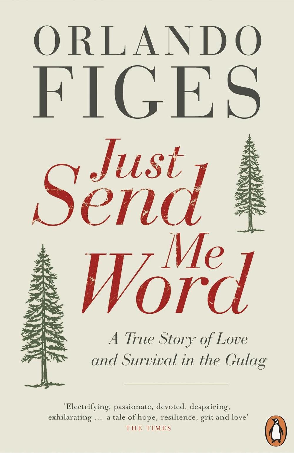 Just Send Me Word by Orlando Figes - ISBN: 9780241955901