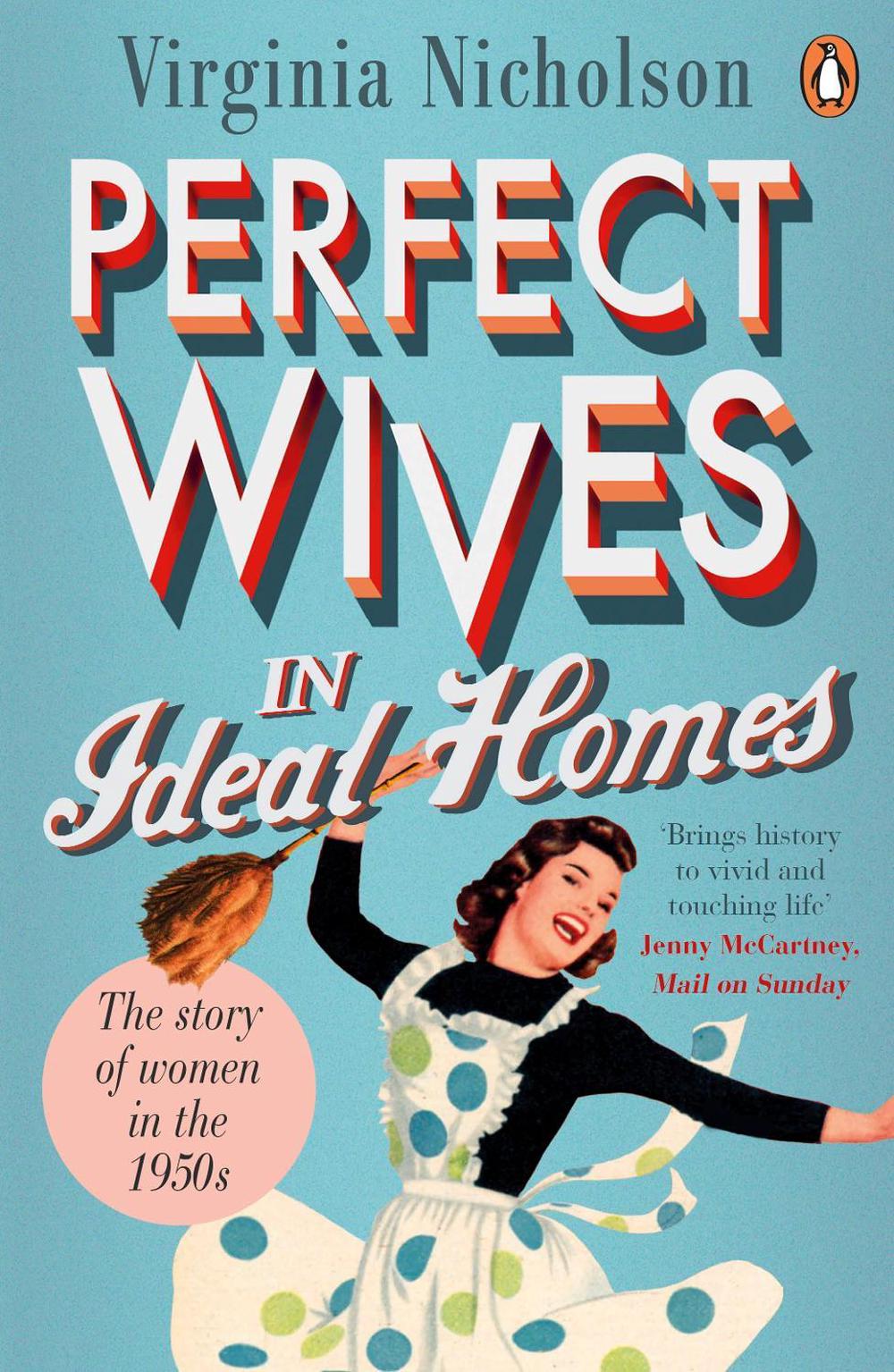 Perfect Wives in Ideal Homes by Virginia Nicholson - ISBN: 9780241958049