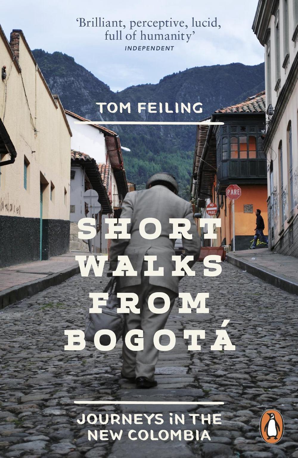 Short Walks from Bogotá by Tom Feiling - ISBN: 9780241959909