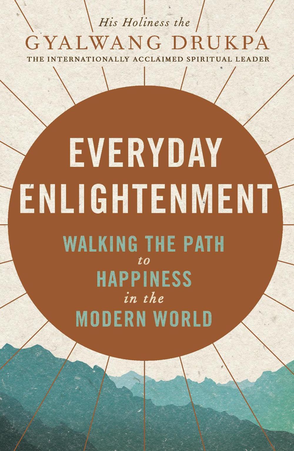 Everyday Enlightenment by His Holiness The Gyalwang Drukpa - ISBN: 9780241960080