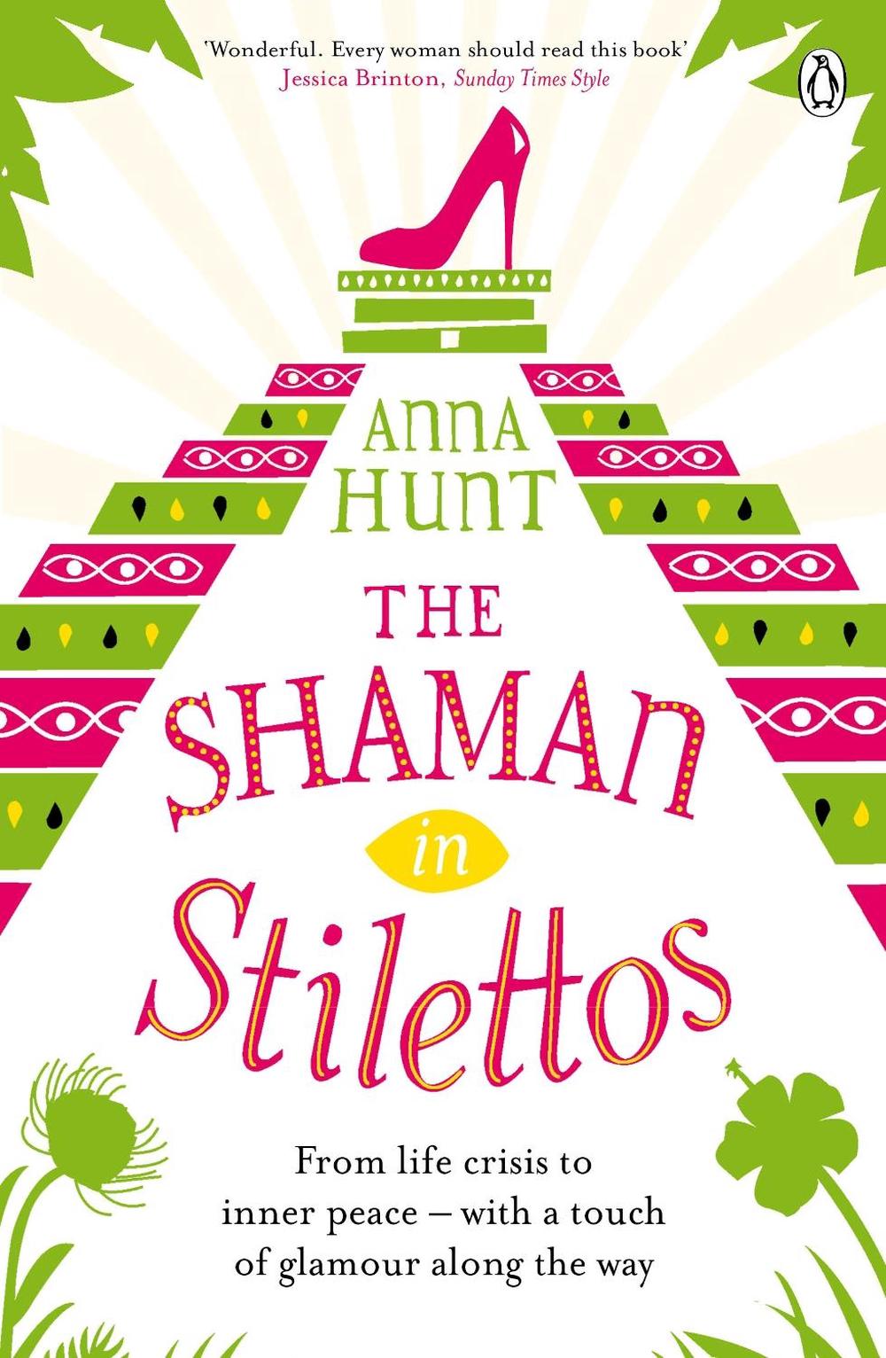 The Shaman in Stilettos by Anna Hunt - ISBN: 9780241961360