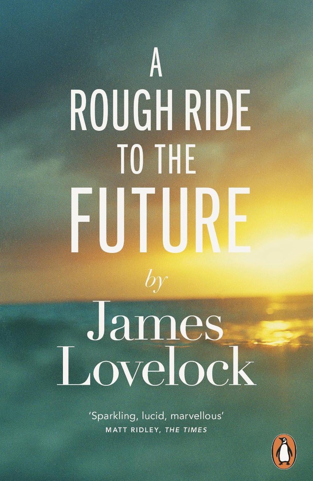 A Rough Ride to the Future by James Lovelock - ISBN: 9780241961414
