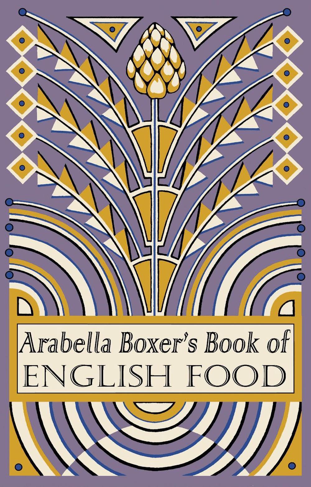 Arabella Boxer's Book of English Food by Arabella Boxer - ISBN: 9780241961667