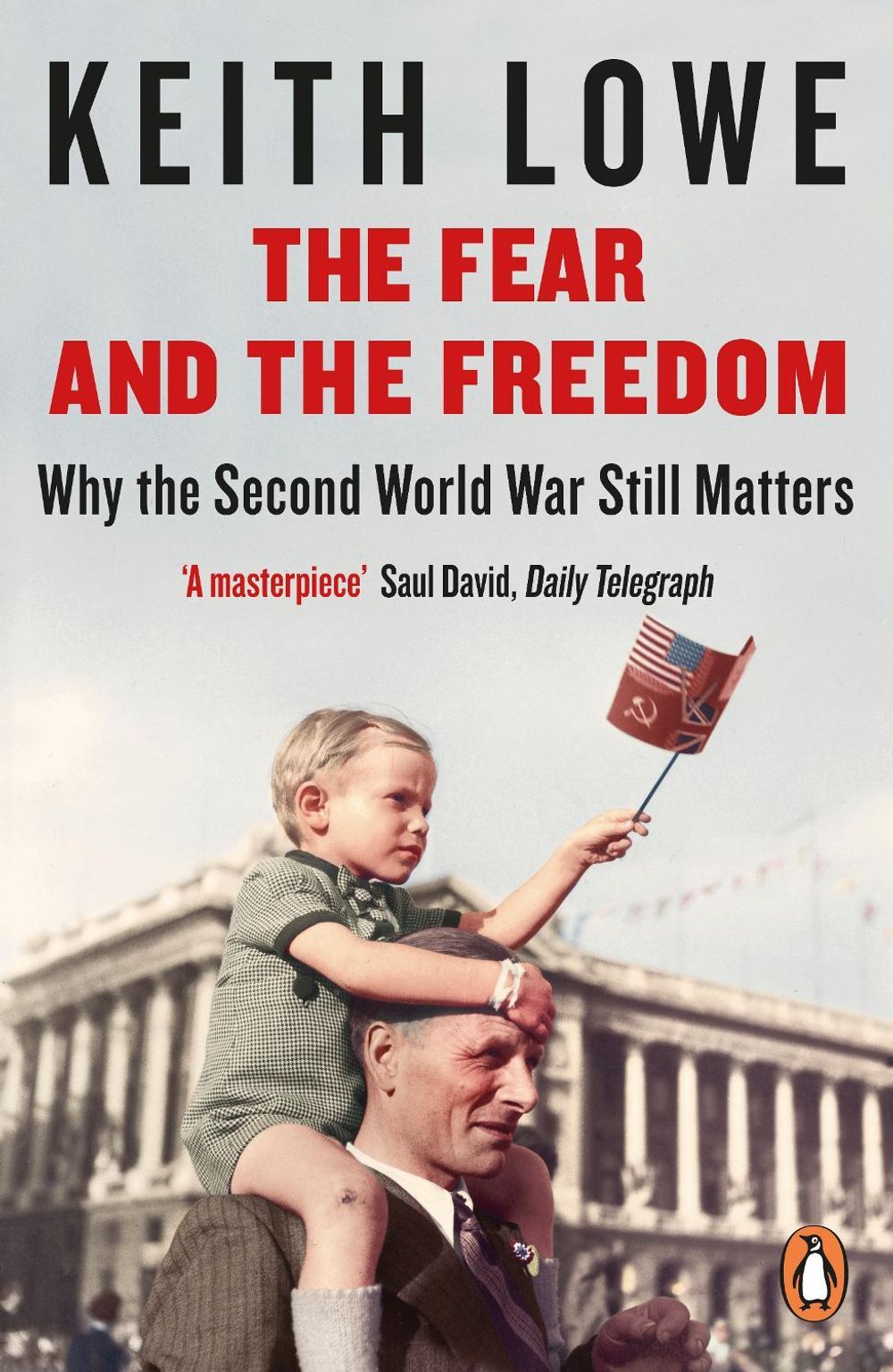 The Fear and the Freedom by Keith Lowe - ISBN: 9780241966488