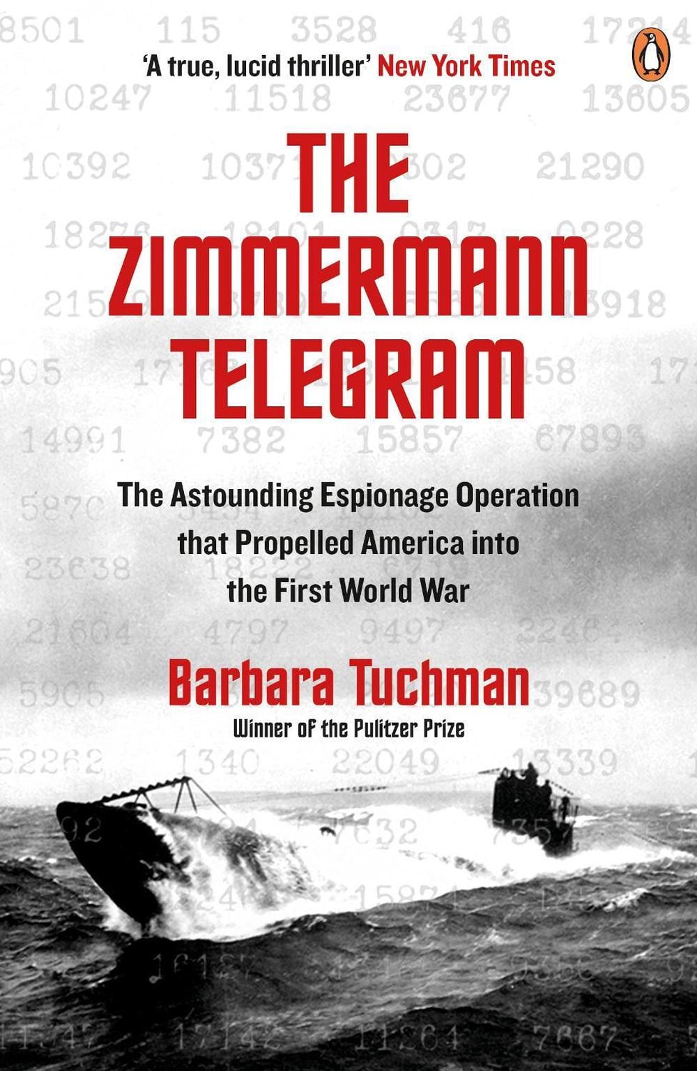 The Zimmermann Telegram by Barbara Tuchman - ISBN: 9780241968260