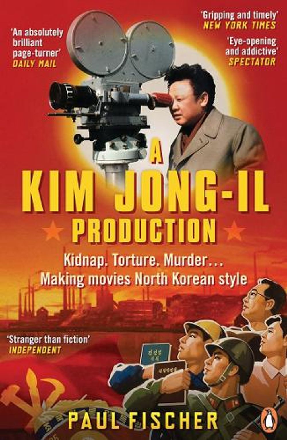 A Kim Jong-Il Production by Paul Fischer - ISBN: 9780241970003