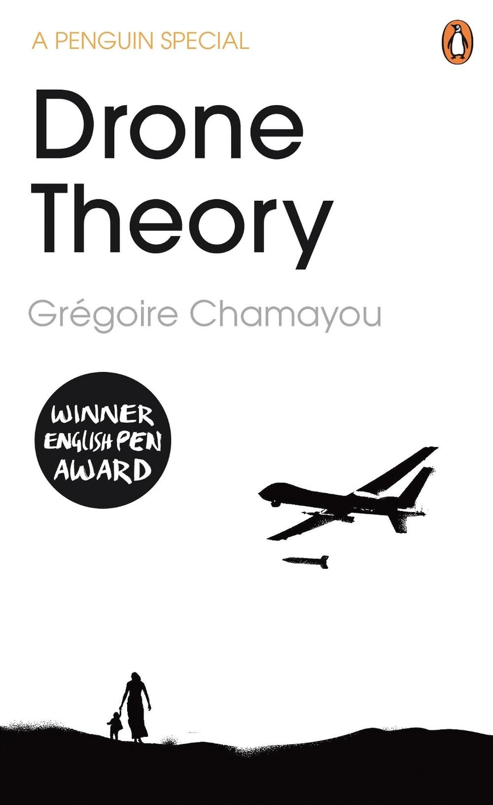 Drone Theory by Grégoire Chamayou - ISBN: 9780241970348