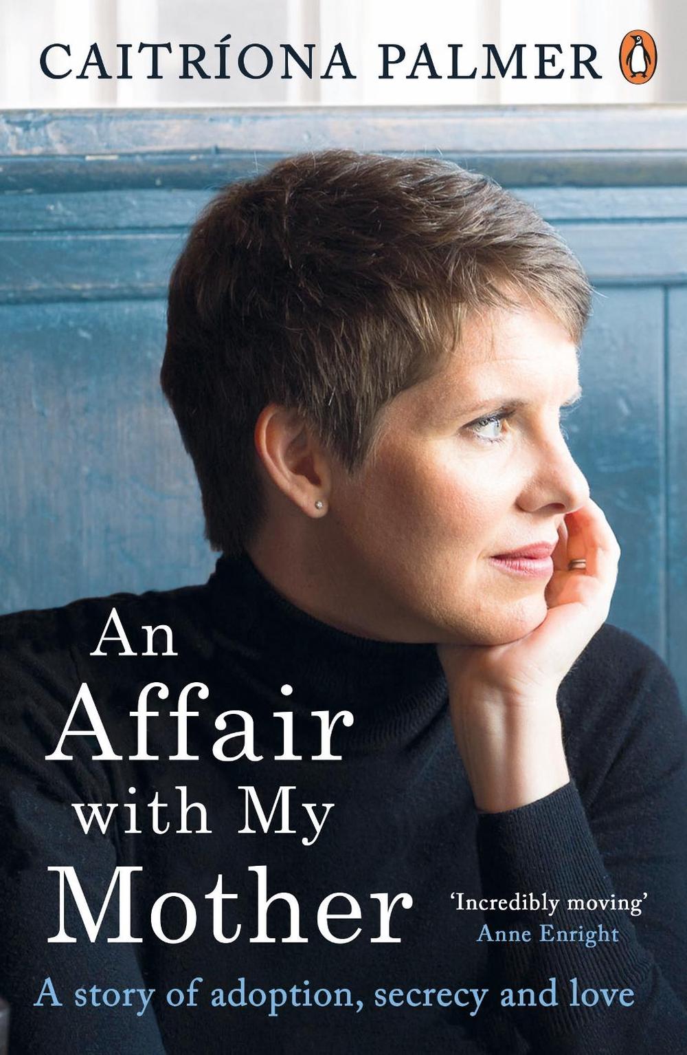 An Affair with My Mother by Caitríona Palmer - ISBN: 9780241971734