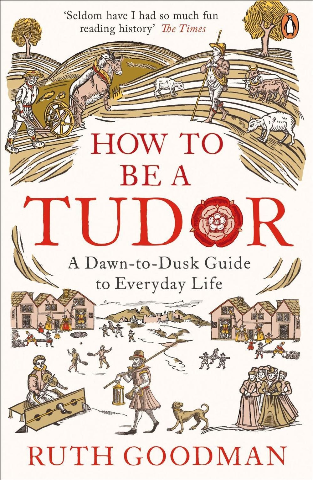 How to be a Tudor by Ruth Goodman - ISBN: 9780241973714
