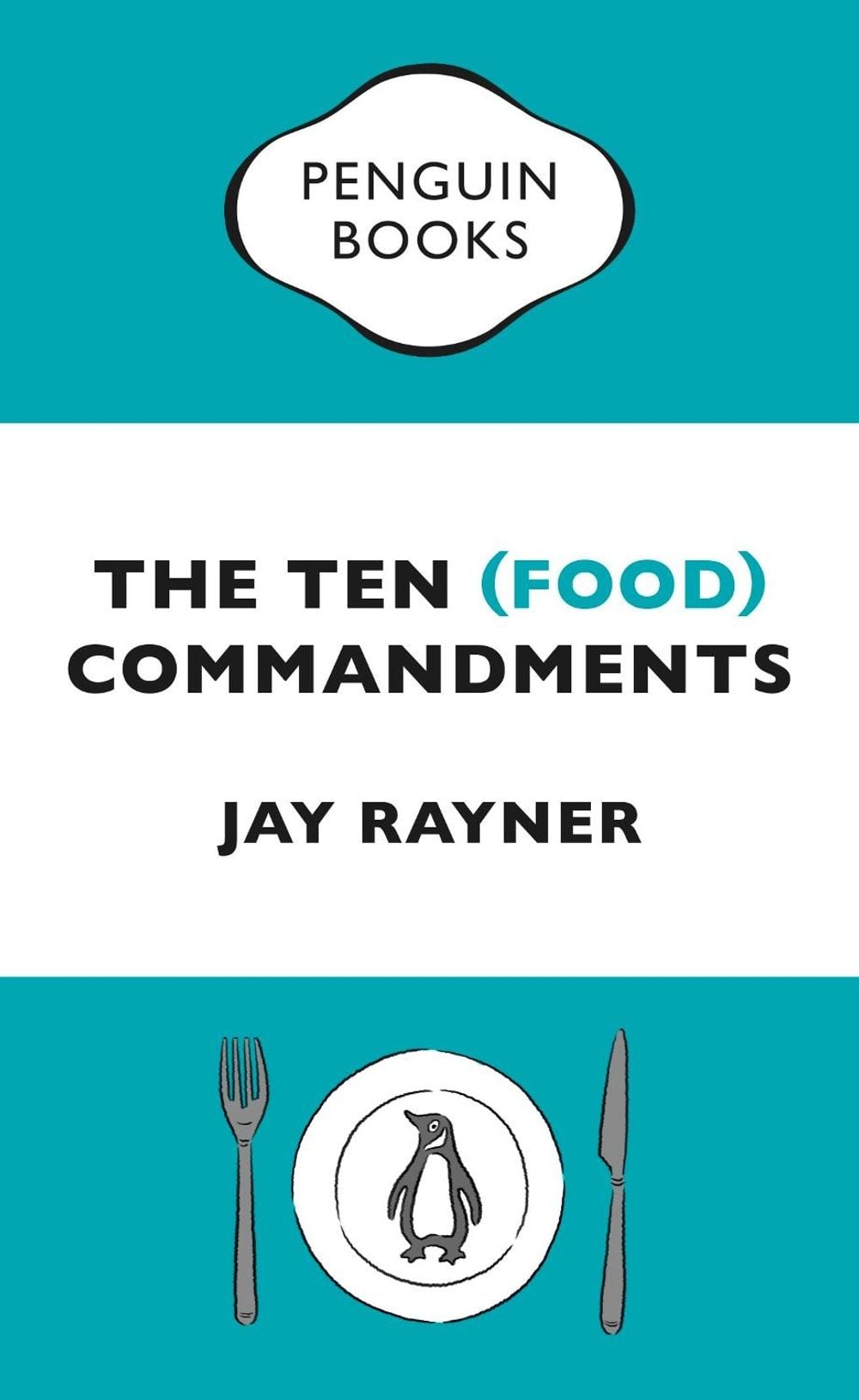 The Ten (Food) Commandments by Jay Rayner - ISBN: 9780241976692