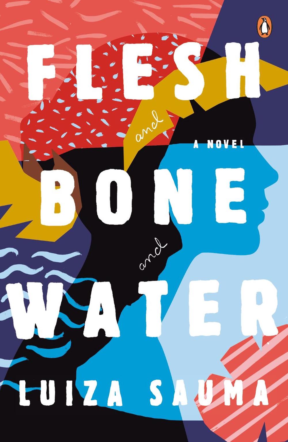 Flesh and Bone and Water by Luiza Sauma - ISBN: 9780241978146