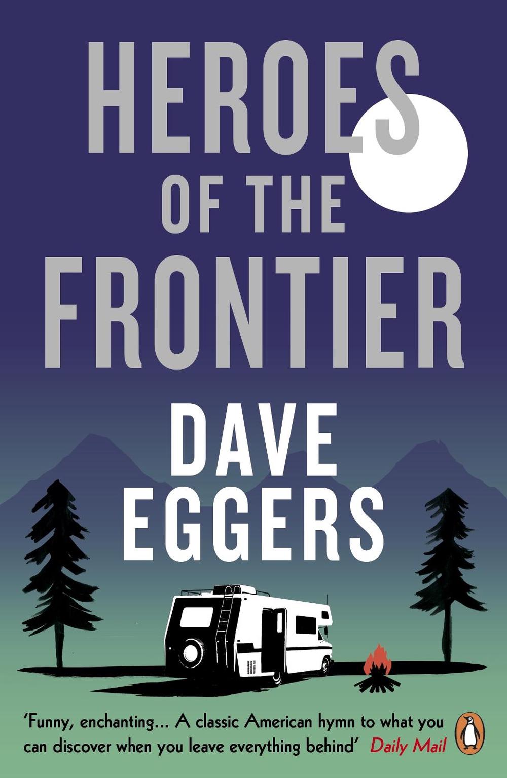 Heroes of the Frontier by Dave Eggers - ISBN: 9780241979044
