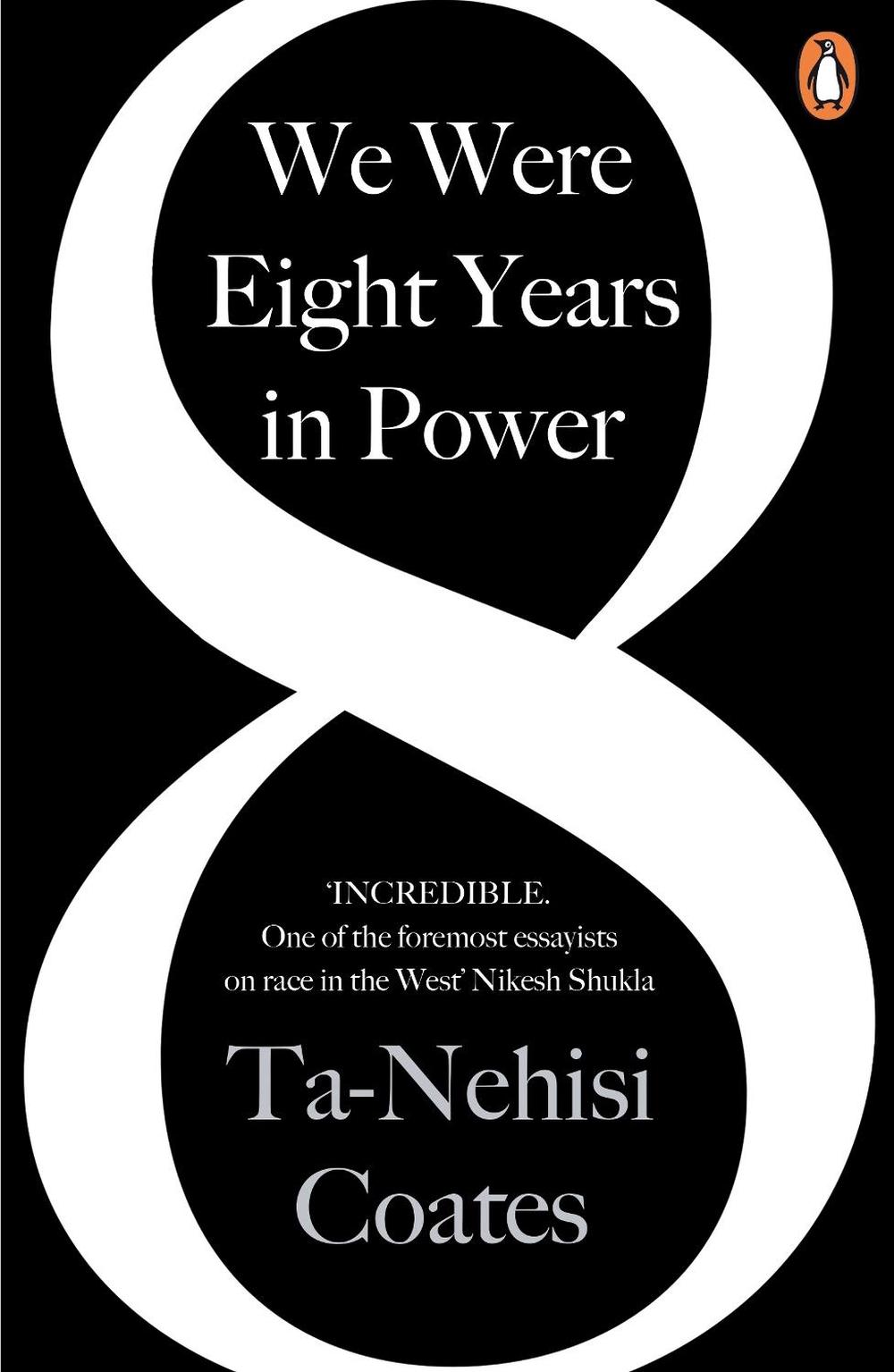 ta nehisi coates 8 years in power ta nehisi coates 8 years in power
