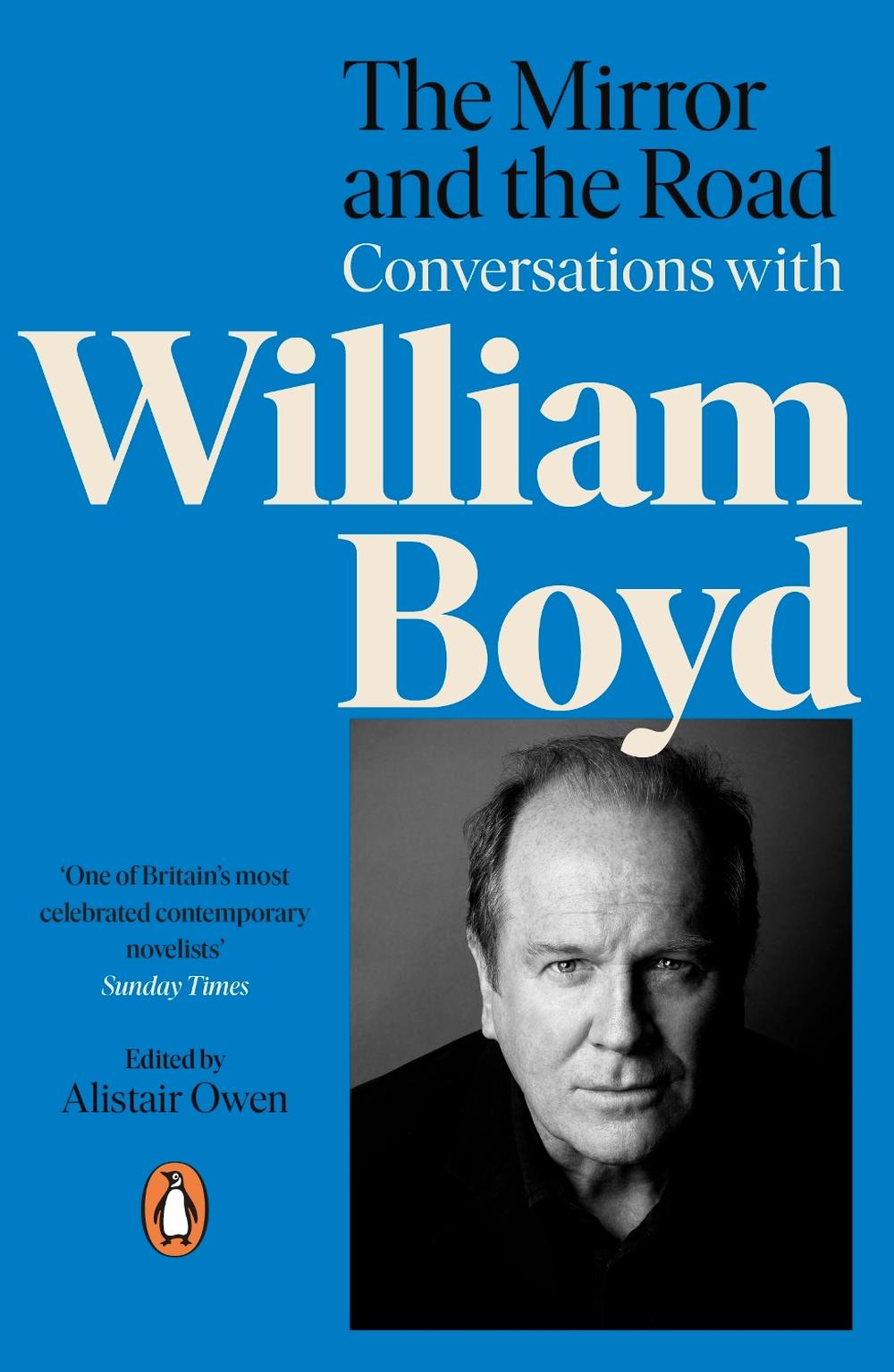 The Mirror and the Road: Conversations with William Boyd by Alistair Owen - ISBN: 9780241987339