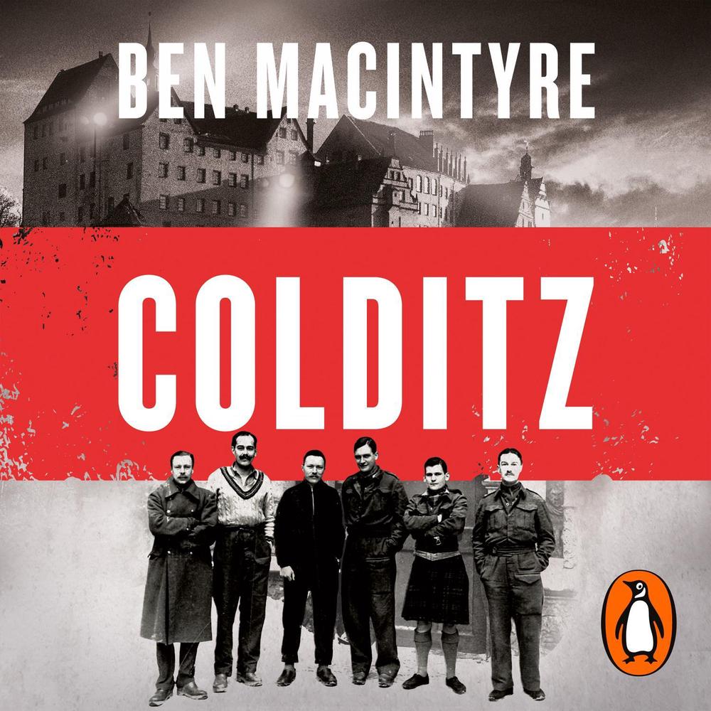 Colditz by Ben Macintyre - ISBN: 9780241988930