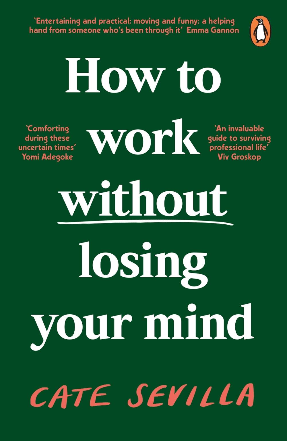 How to Work Without Losing Your Mind by Cate Sevilla - ISBN: 9780241988992