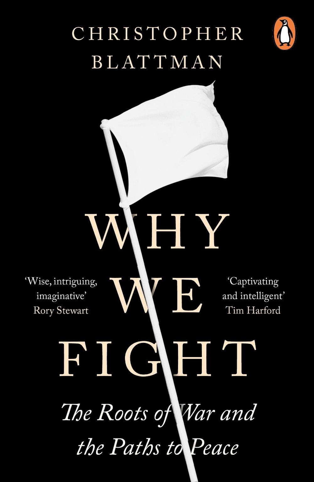 Why We Fight by Christopher Blattman - ISBN: 9780241989258