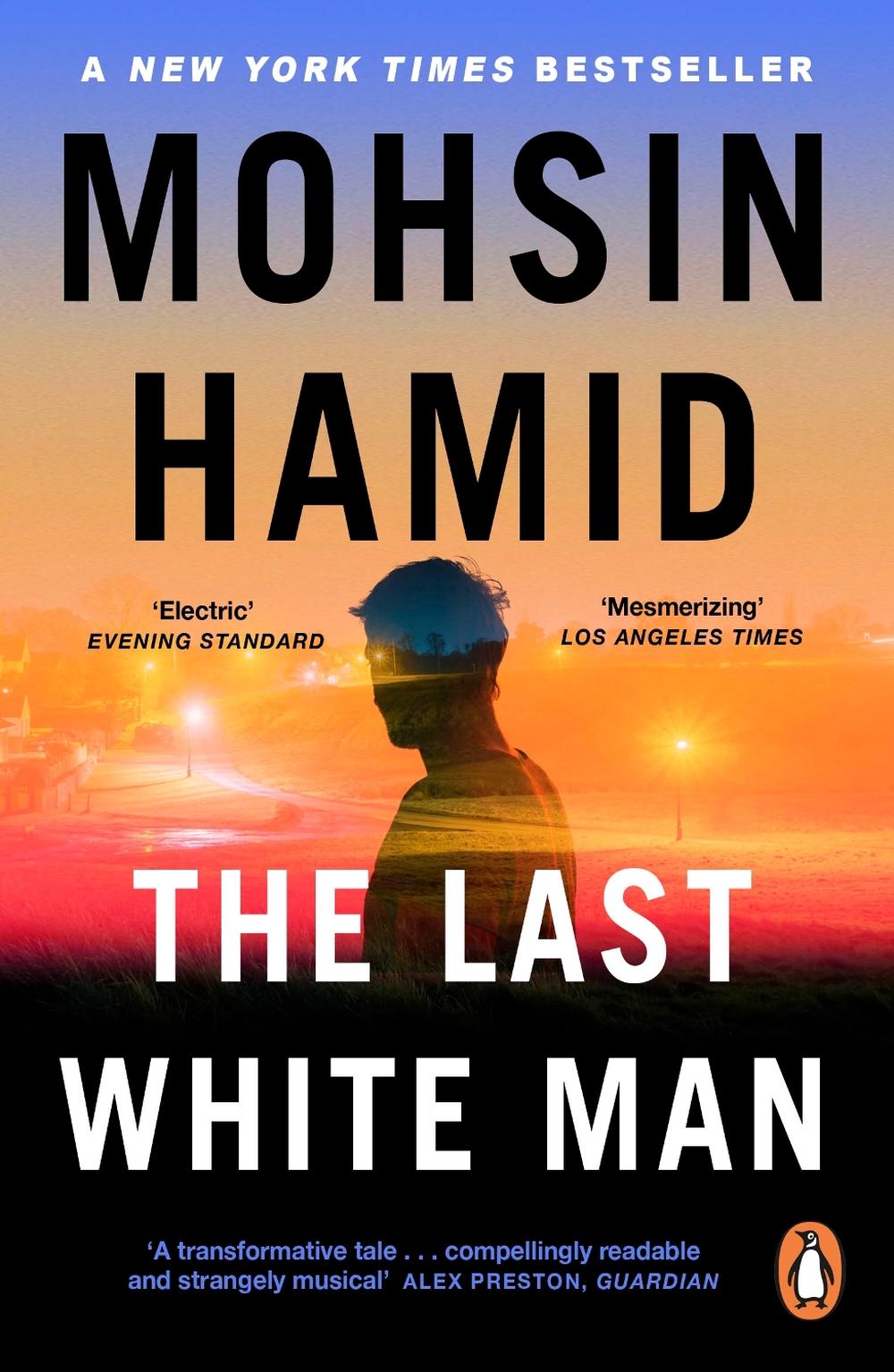 The Last White Man by Mohsin Hamid - ISBN: 9780241995556