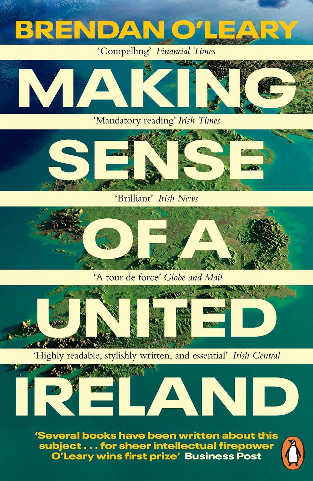 Making Sense of a United Ireland by Brendan O'Leary - ISBN: 9780241995778