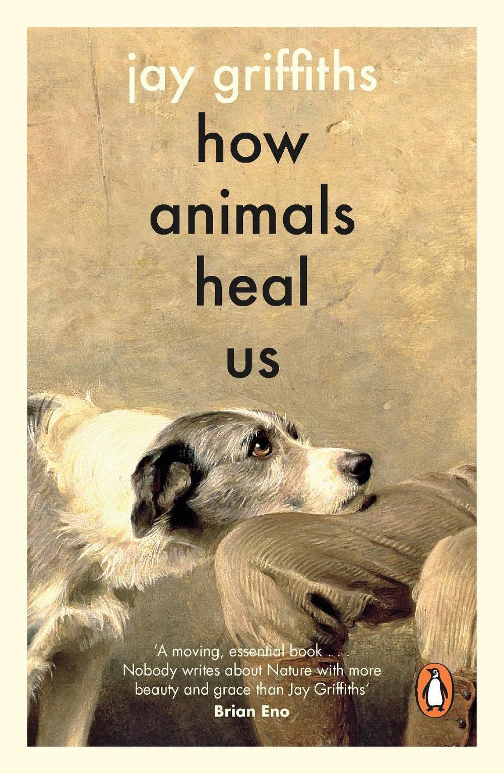 How Animals Heal Us by Jay Griffiths - ISBN: 9780241997918