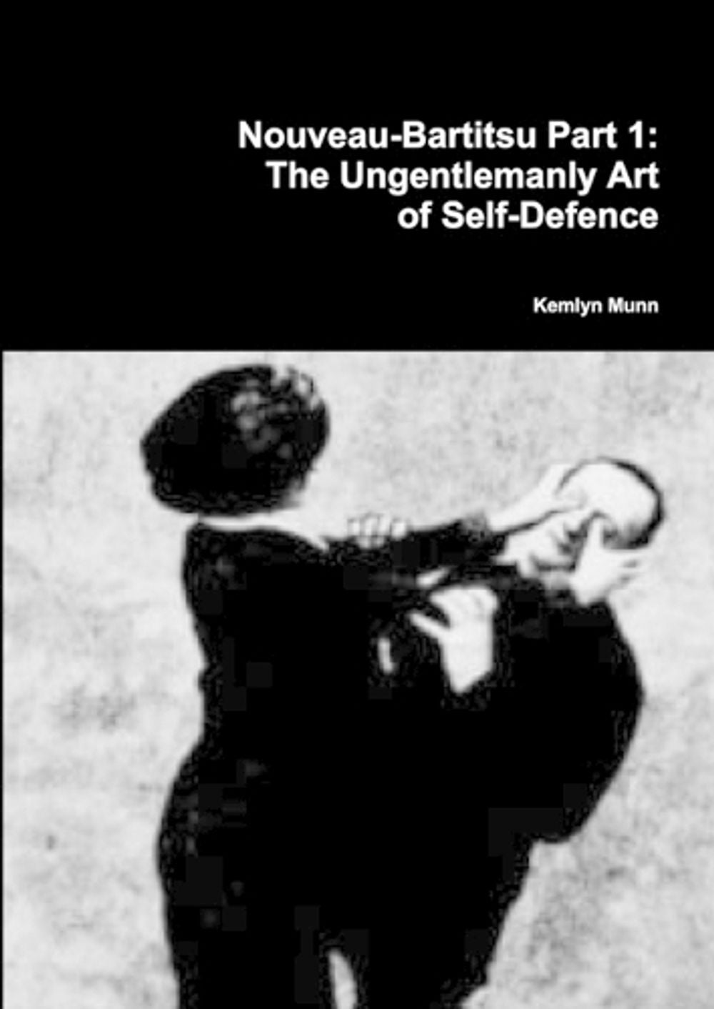 Nouveau-Bartitsu Part 1 by Kemlyn Munn, Paperback, 9780244700232 | Buy ...