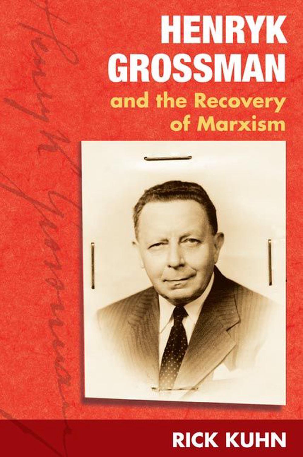 Henryk Grossman and the Recovery of Marxism, 9780252073526