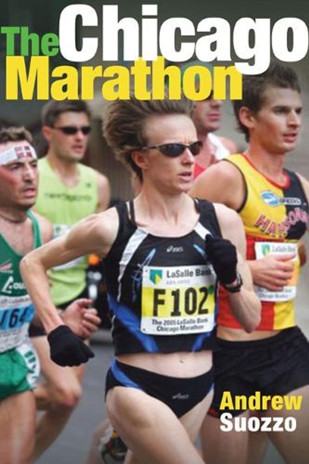 The Chicago Marathon by Andrew Suozzo - ISBN: 9780252074219