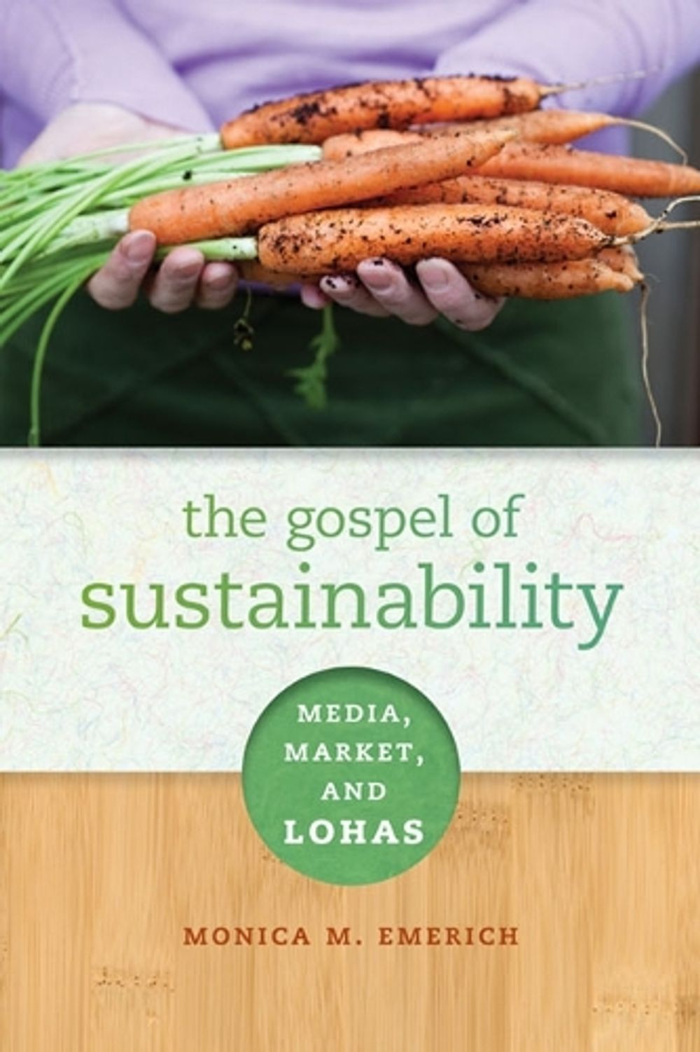 The Gospel of Sustainability by Monica M. Emerich - ISBN: 9780252080050