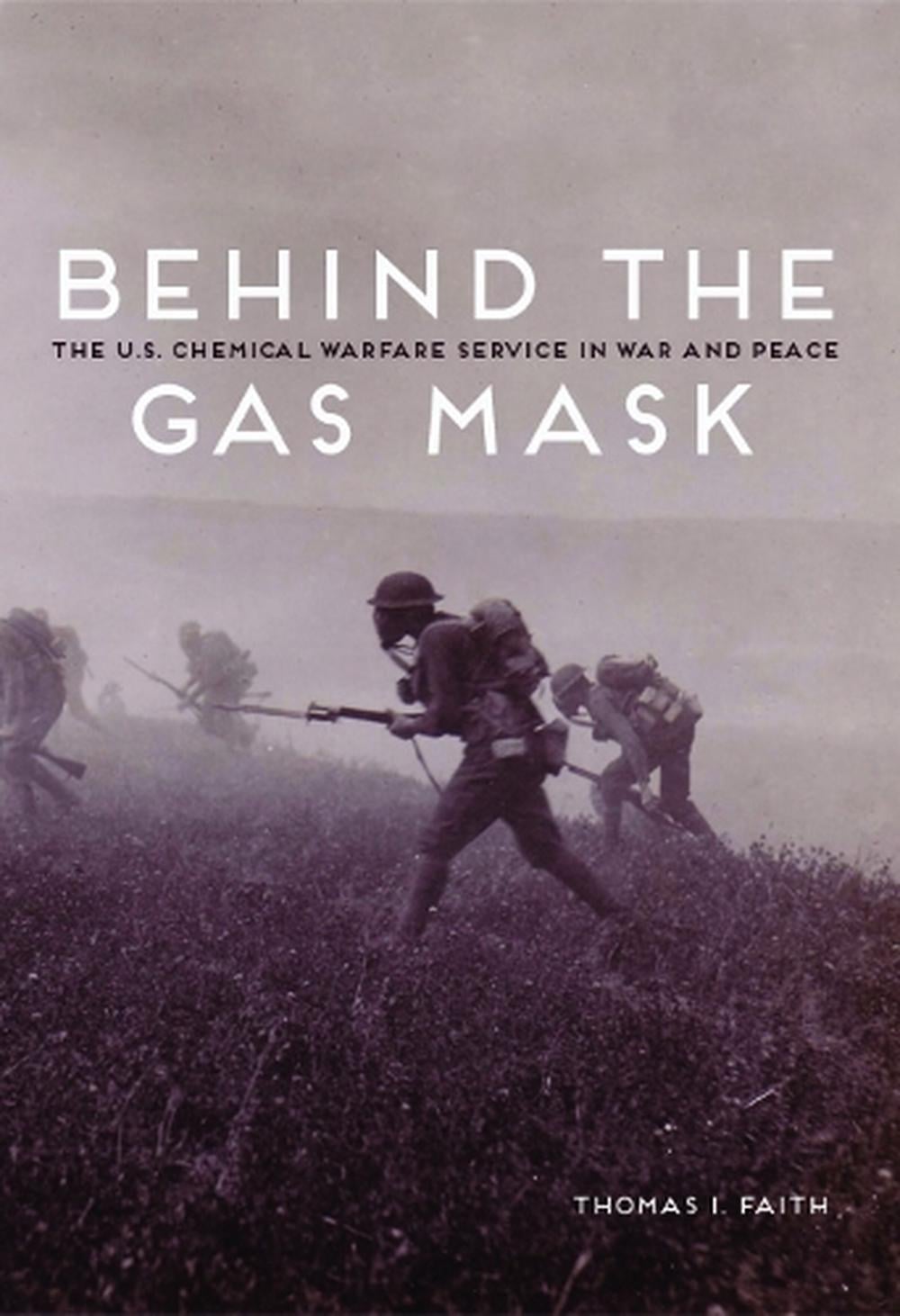 Behind the Gas Mask by Thomas I. Faith - ISBN: 9780252080265