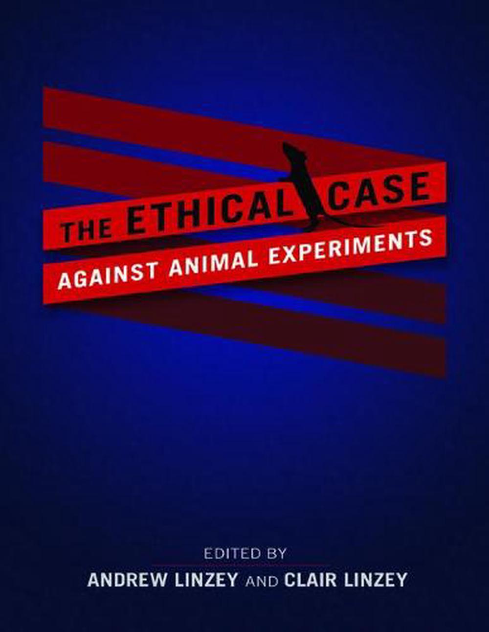 The Ethical Case Against Animal Experiments, 9780252082856