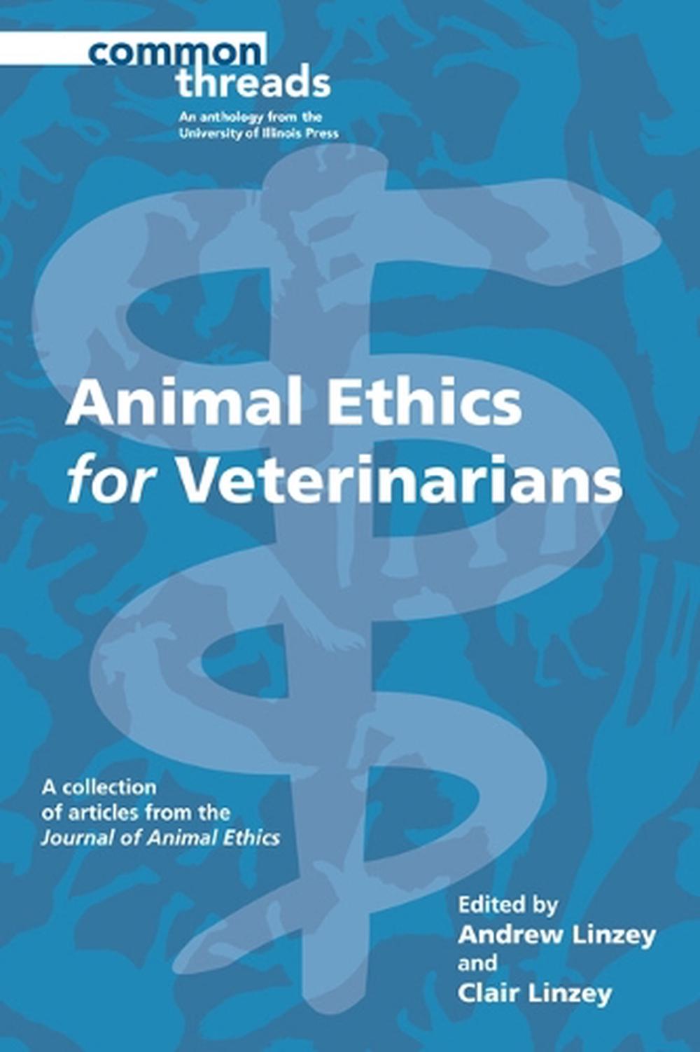 Animal Ethics for Veterinarians, 9780252083198