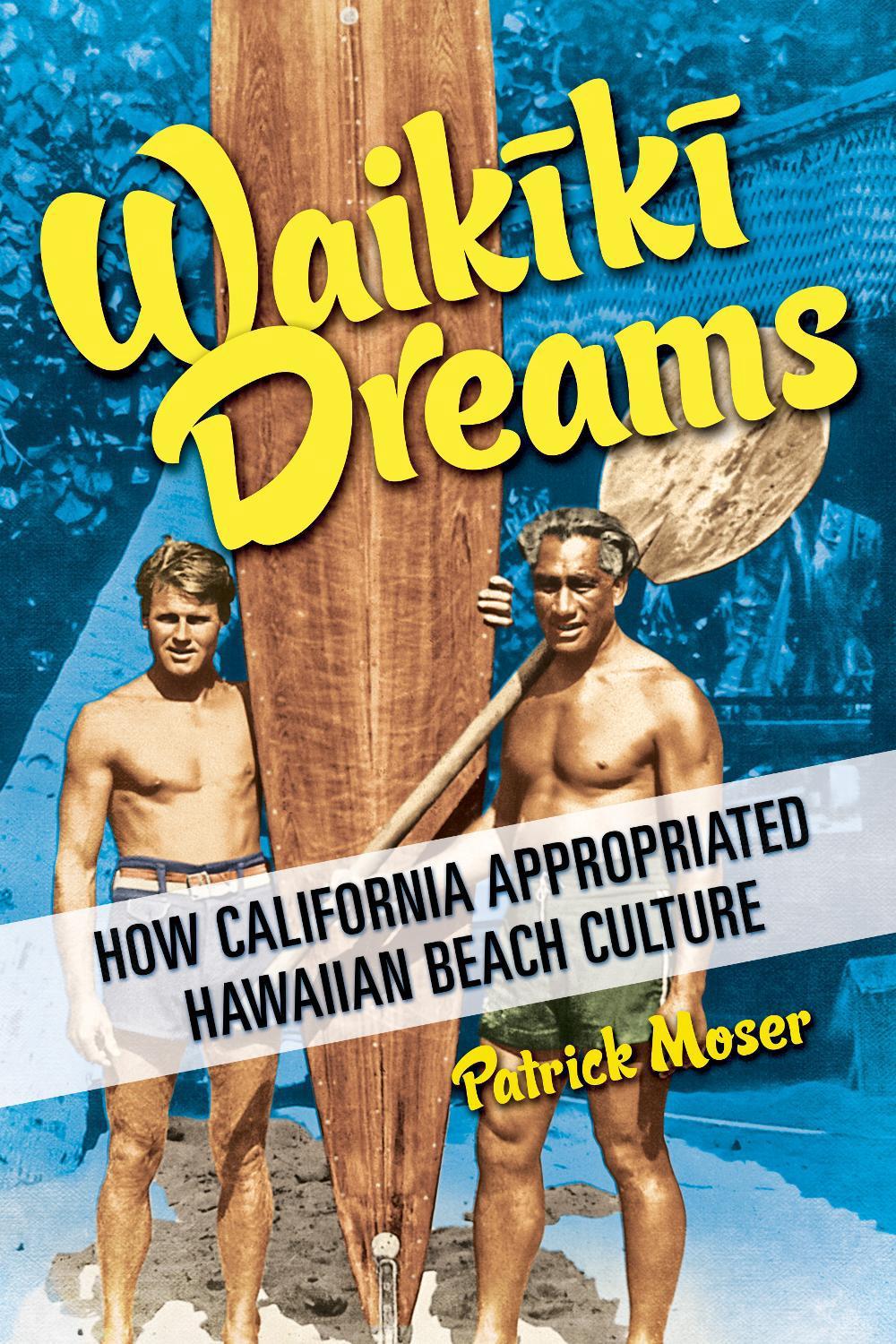 Waikiki Dreams by Patrick Moser - ISBN: 9780252088018