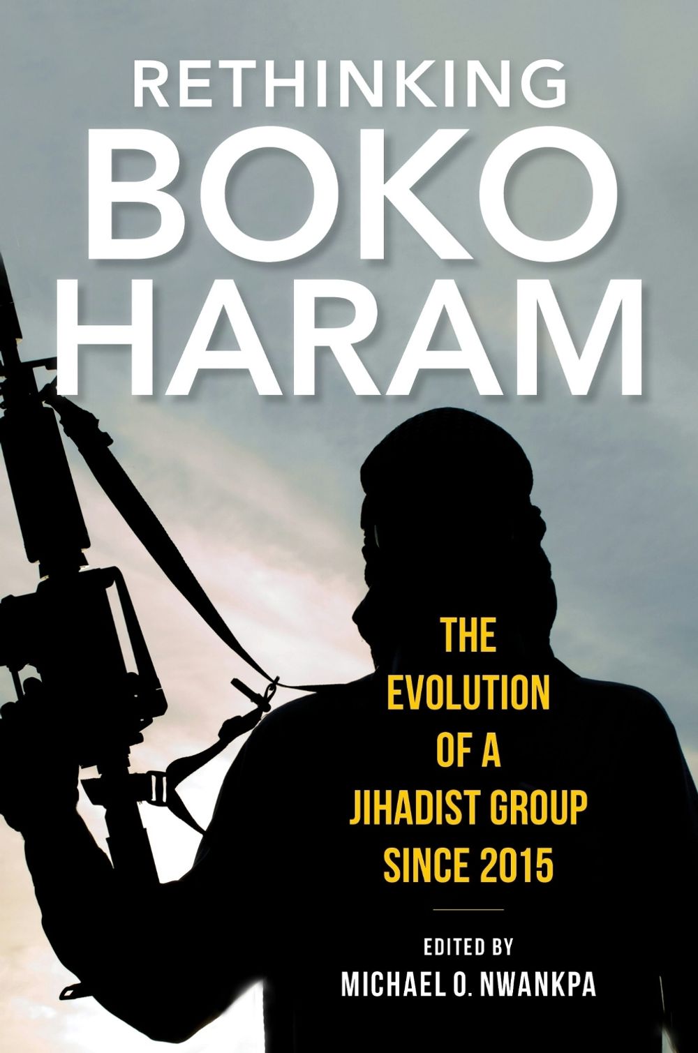 Rethinking Boko Haram by Michael O. Nwankpa - ISBN: 9780253076823