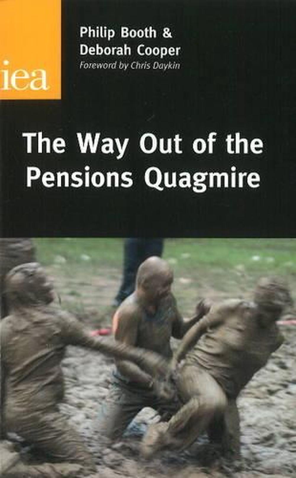 The Way Out of the Pensions Quagmire, 9780255365178