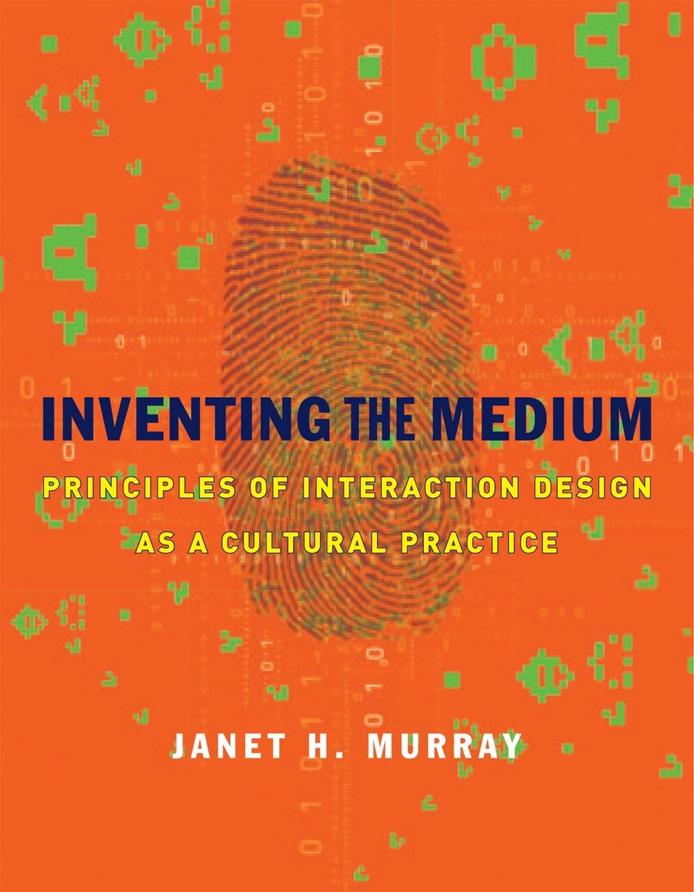 Inventing the Medium by Janet H. Murray - ISBN: 9780262016148