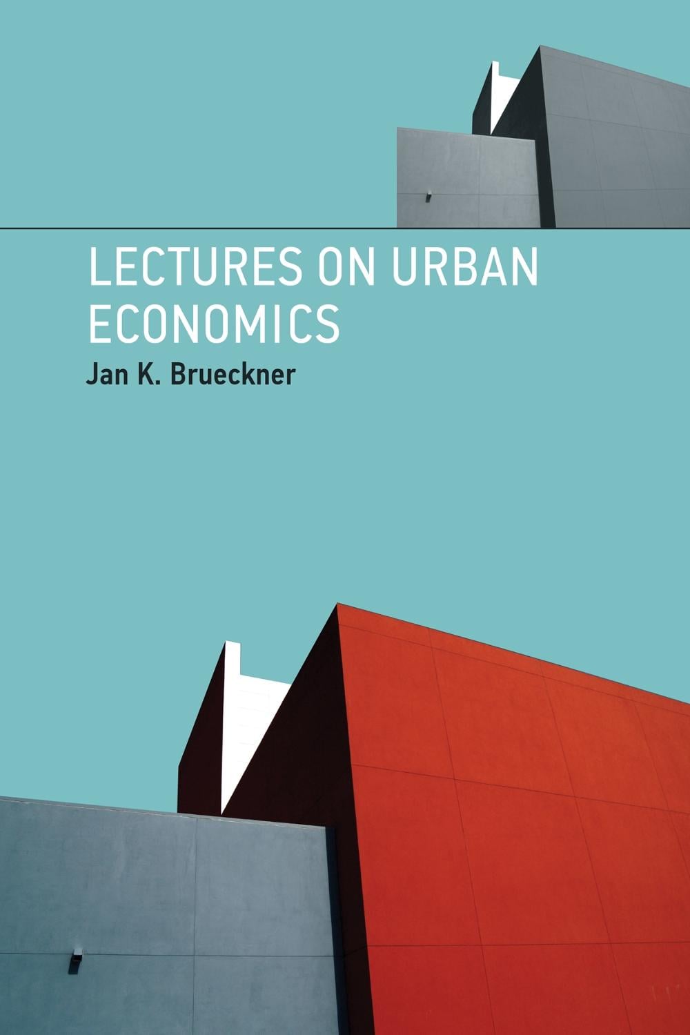 Lectures on Urban Economics by Jan K. Brueckner - ISBN: 9780262016360