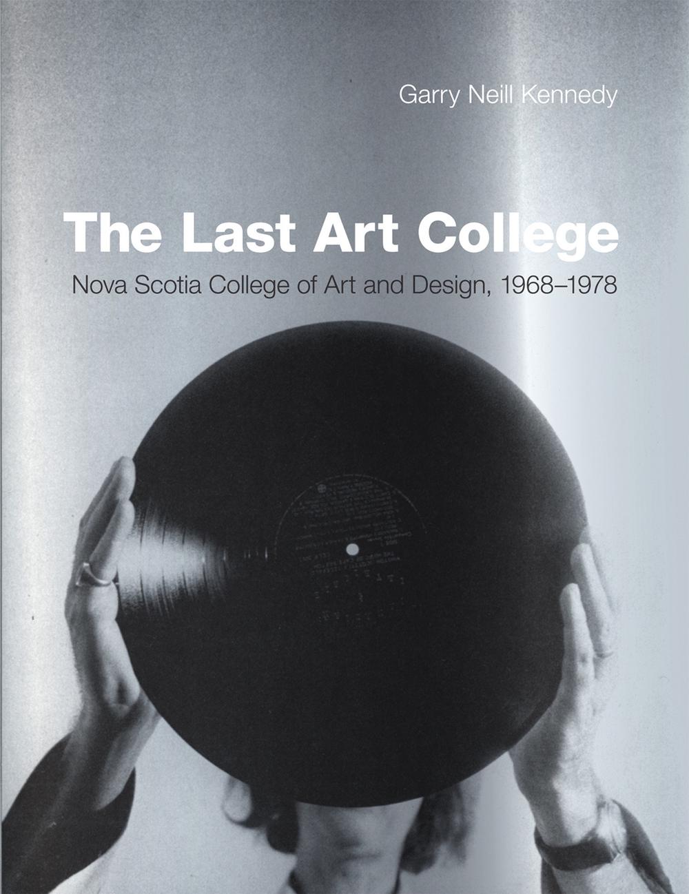 The Last Art College by Garry Neill Kennedy - ISBN: 9780262016902