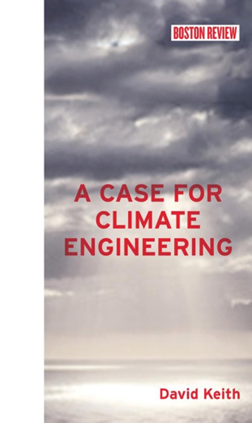 A Case for Climate Engineering by David Keith - ISBN: 9780262019828