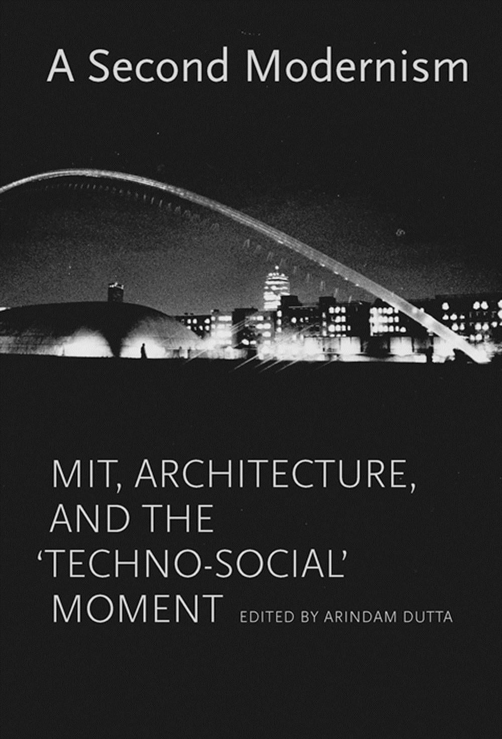 A Second Modernism by Arindam Dutta - ISBN: 9780262019859