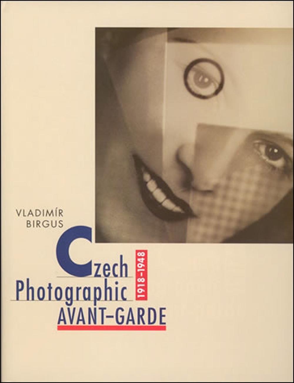 Czech Photographic Avant-Garde, 1918–1948 by Vladimír Birgus - ISBN: 9780262025164
